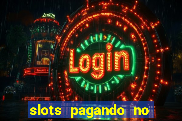 slots pagando no cadastro 2024